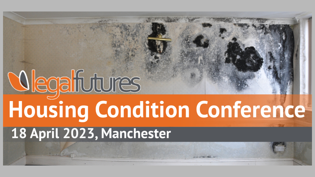 Legal Futures – Housing Condition conference – 18th April, 2023, Manchester 