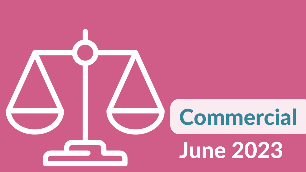 Commercial Costs Case Law Update – June 2023