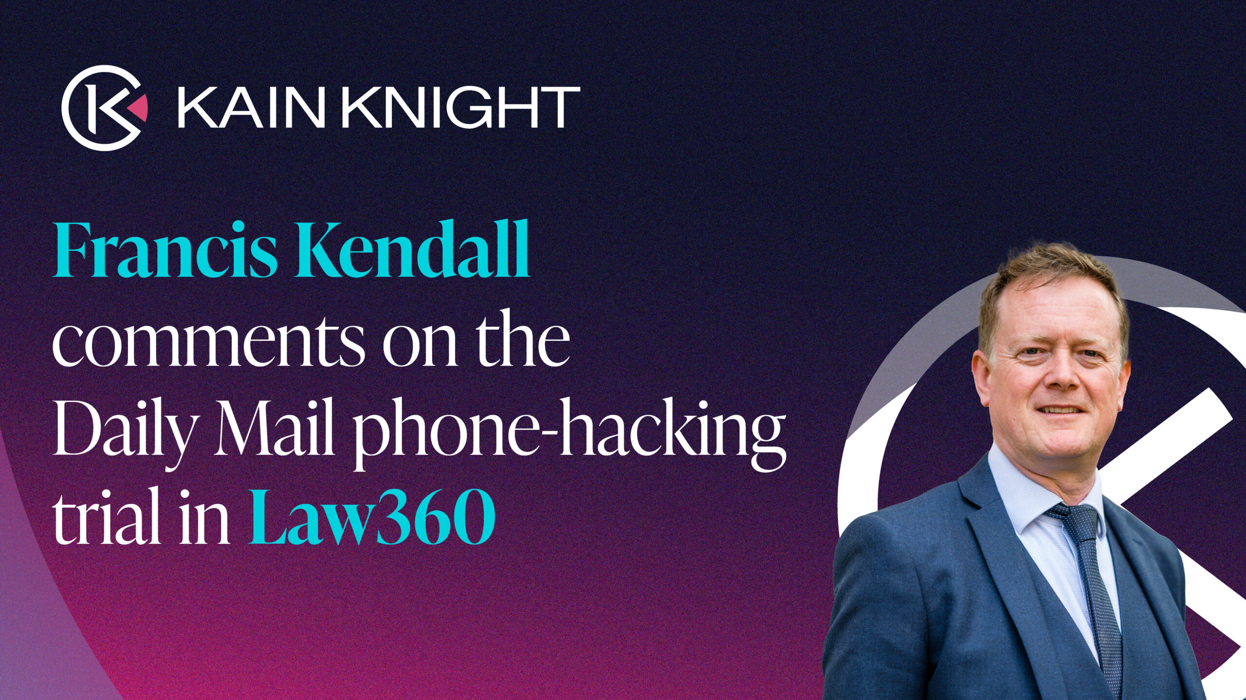 Francis Kendall comments on the Daily Mail phone-hacking trial in Law360