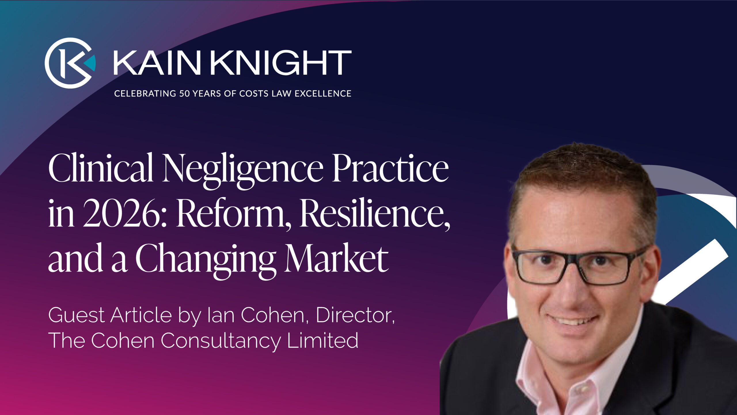 Clinical Negligence Practice in 2026: Reform, Resilience, and a Changing Market