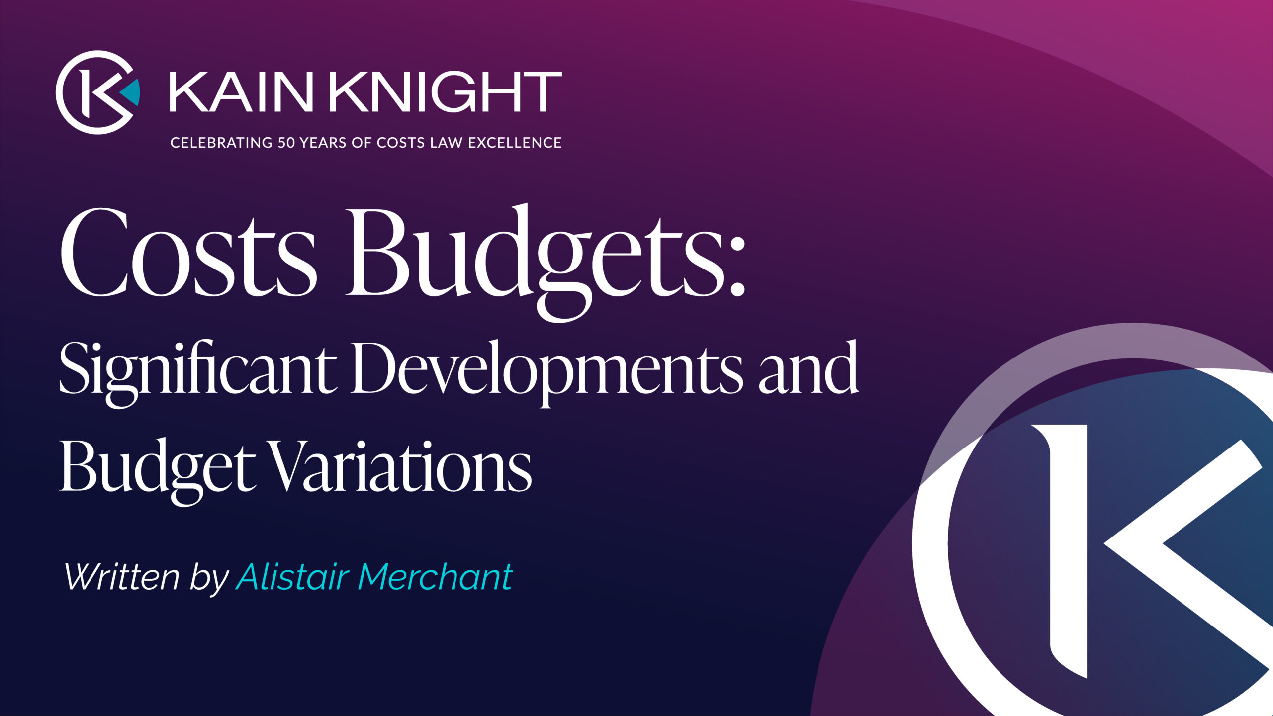 Costs Budgets: Significant Developments and Budget Variations