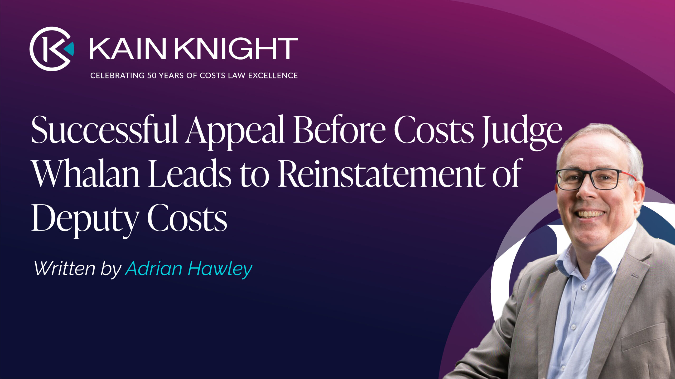 Successful Appeal Before Costs Judge Whalan Leads to Reinstatement of Deputy Costs
