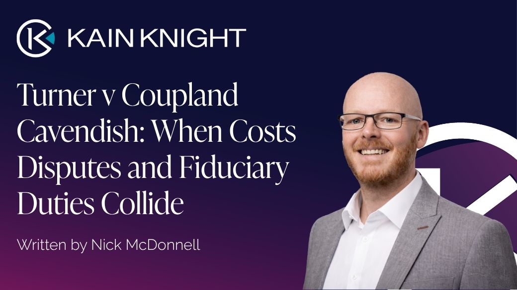 Turner v Coupland Cavendish: When Costs Disputes and Fiduciary Duties Collide
