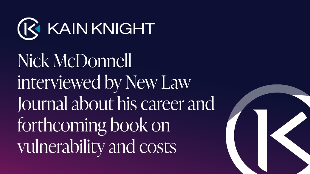 Nick McDonnell interviewed by New Law Journal about his career and forthcoming book on vulnerability and costs